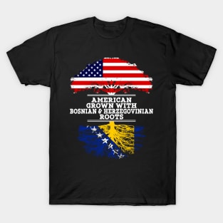 American Grown With Bosnian Herzegovinian Roots - Gift for Bosnian Herzegovinian From Bosnia  Herzegovina T-Shirt